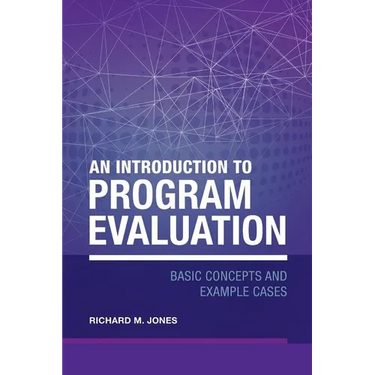 An Introduction to Program Evaluation: Basic Concepts and Example Cases