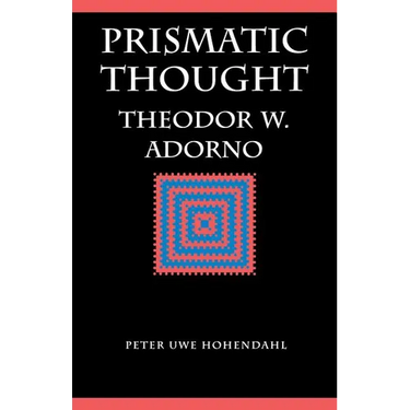 Prismatic Thought: Theodor W. Adorno