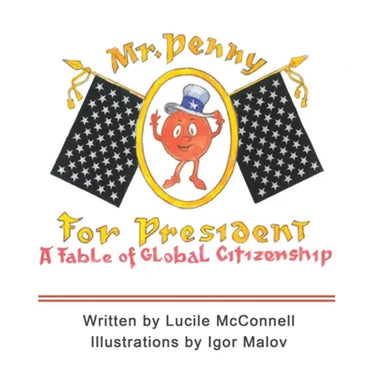 Mr. Penny for President: A Fable of Global Citizenship