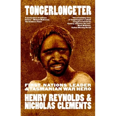 Tongerlongeter: First Nations Leader and Tasmanian War Hero, new edition
