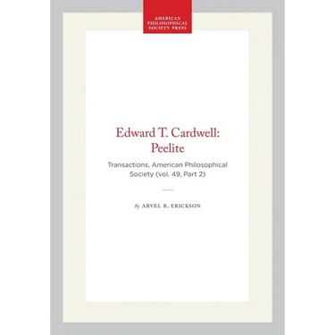Edward T. Cardwell: Peelite: Transactions, American Philosophical Society (Vol. 49, Part 2)