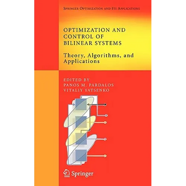 Optimization and Control of Bilinear Systems: Theory, Algorithms, and Applications