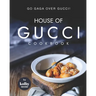House of Gucci Cookbook: Go Gaga over Gucci!