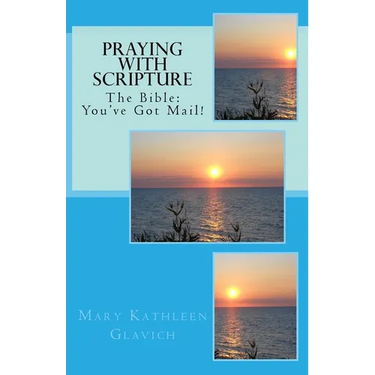 Praying with Scripture: The Bible: You've Got Mail!