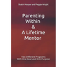 Parenting Within & A Lifetime Mentor: Two Different Programs With One Goal and One Purpose