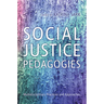 Social Justice Pedagogies: Multidisciplinary Practices and Approaches