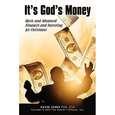 It's God's Money: Basic and Advanced Finances and Investing for Christians