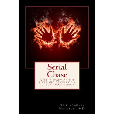 Serial Chase: A true story of the lives and deaths of a doctor and a deputy