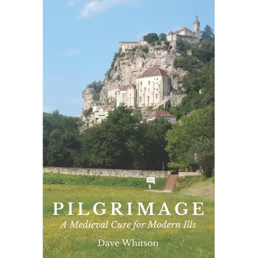 Pilgrimage: A Medieval Cure for Modern Ills