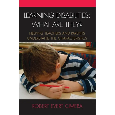 Learning Disabilities: What Are They?: Helping Teachers and Parents Understand the Characteristics