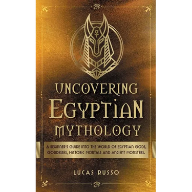 Uncovering Egyptian Mythology