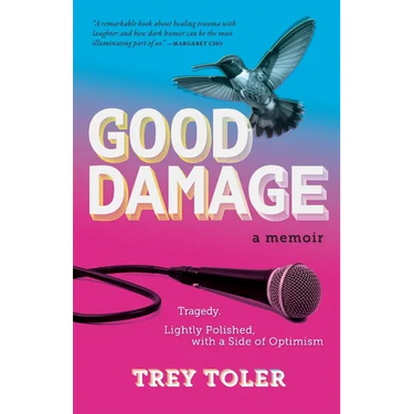 Good Damage: Tragedy, Lightly Polished with a Side of Optimism