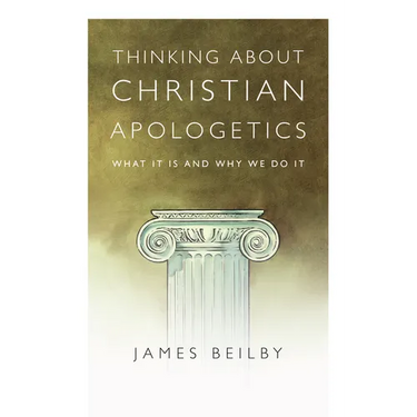 Thinking about Christian Apologetics: What It Is and Why We Do It
