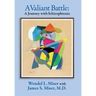 A Valiant Battle: A Journey with Schizophrenia