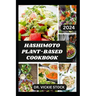 Hashimoto Plant-Based Cookbook: Vegetarian Hashimoto Thyroid Disease Recipes For Management and Prevention
