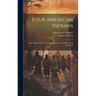 Four American Indians: King Philip, Pontiac, Tecumseh, Osceola; a Book for Young Americans