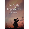 Perfectly Imperfectly A Mess