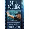 Still Rolling: Inside the Hollywood Dream Factory