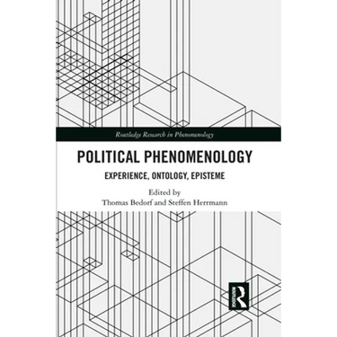Political Phenomenology: Experience, Ontology, Episteme