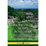 Incidents of Travel in Yucatan: Volume I and II - Complete (Yucatan Peninsula History)