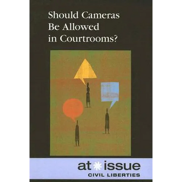 Should Cameras Be Allowed in Courtrooms?