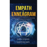 Empath & Enneagram: The made easy survival guide for healing highly sensitive people - For empathy beginners and the awakened (2 in 1)