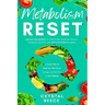 Metabolism Reset: Unlock the Secrets to Transform Your Gut Health, Hormone Balance, and Rapid Fat Burn in 21 Days: A Proven Plan to Heal Your Gut, Boo