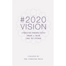 2020 Vision: Unbound Perspectives From a Year Like No Other
