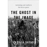 The Ghost in the Image: Technology and Reality in the Horror Genre