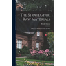The Strategy of Raw Materials: a Study of America in Peace and War
