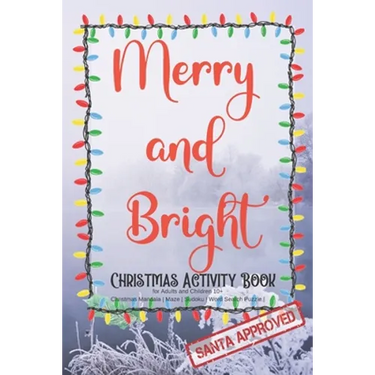 Merry and Bright - Christmas Activity Book for Adults and Children 10+ - Christmas Mandala - Maze - Sudoku - Word Search Puzzle - Size 6x9 - 80 pages