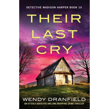 Their Last Cry: An utterly addictive and jaw-dropping crime thriller