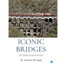 Iconic Bridges of Indian Railways