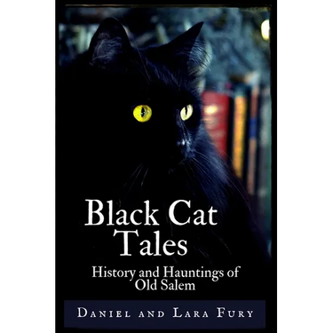 Black Cat Tales: History and Hauntings of Old Salem