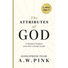 A. W. Pink's The Attributes of God: In Modern English and with a Study Guide