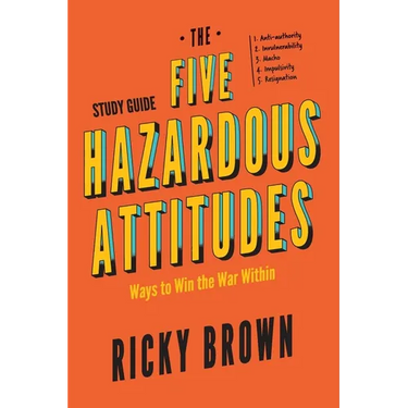 The Five Hazardous Attitudes Study Guide: Ways to Win the War Within