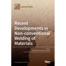 Recent Developments in Non-conventional Welding of Materials