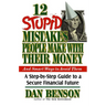 12 Stupid Mistakes People Make with Their Money: A Step-By-Step Guide to a Secure Financial Future