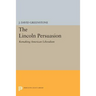 The Lincoln Persuasion: Remaking American Liberalism