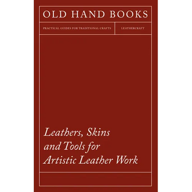 Leathers, Skins and Tools for Artistic Leather Work