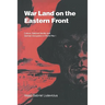 War Land on the Eastern Front: Culture, National Identity, and German Occupation in World War I