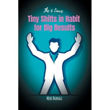 Tiny Shifts in Habit for Big Results: The 4 Laws