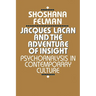 Jacques Lacan and the Adventure of Insight: Psychoanalysis in Contemporary Culture