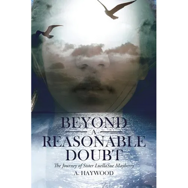 Beyond a Reasonable Doubt: The Journey of Sister LuellaSue Mayberry