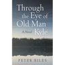 Through the Eye of Old Man Kyle