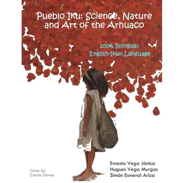 Pueblo Iku: Science, Nature and Art of the Arhuaco