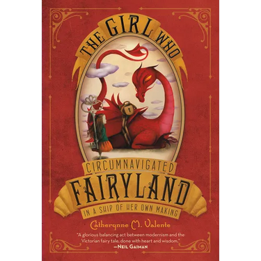 The Girl Who Circumnavigated Fairyland in a Ship of Her Own Making