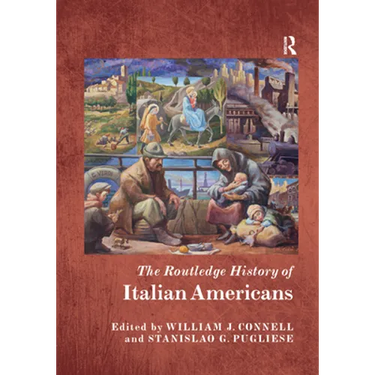 The Routledge History of Italian Americans