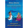 Water Stories of Native American and Asian Indians: Legends of Rain, Rivers and Lakes