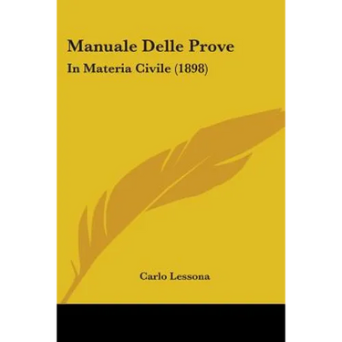Manuale Delle Prove: In Materia Civile (1898)